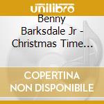 Benny Barksdale Jr - Christmas Time Is Here cd