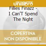 Fillies Finazz - I Can'T Spend The Night cd