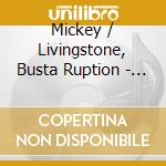 Mickey / Livingstone, Busta Ruption - Work (Poor, Lonely And Broke) cd