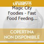 Magic City Foodies - Fast Food Feeding Frenzy cd