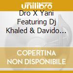 Dro X Yani Featuring Dj Khaled & Davido - Tap (Remix) cd