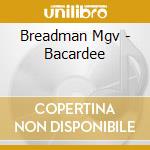 Breadman Mgv - Bacardee cd