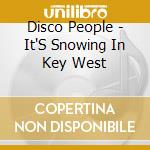 Disco People - It'S Snowing In Key West cd