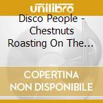 Disco People - Chestnuts Roasting On The Beach cd