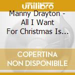 Manny Drayton - All I Want For Christmas Is You cd