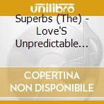 Superbs (The) - Love'S Unpredictable / Happiest Girl In The World cd musicale