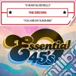 Zircons (The) - (I Hear) Silver Bells / You Are My Sunshine cd