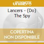 Lancers - (Do) The Spy cd