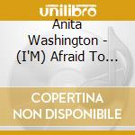 Anita Washington - (I'M) Afraid To Try Again cd