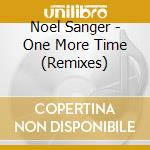 Noel Sanger - One More Time (Remixes) cd