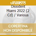 Dissident Miami 2022 (2 Cd) / Various cd
