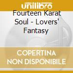 Fourteen Karat Soul - Lovers' Fantasy cd
