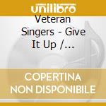 Veteran Singers - Give It Up / The Old Account Was Settled (Digital cd