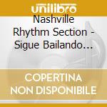 Nashville Rhythm Section - Sigue Bailando (Al Cambio Del Estilo Campesino) cd