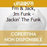 Fm & Jack, Jm Funk - Jackin' The Funk cd