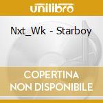 Nxt_Wk - Starboy cd