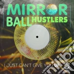 Mirror Ball Hustlers - Just Can't Give You Up cd