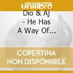 Dio & Aj - He Has A Way Of Getting What He Wants cd