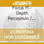 Focus Fl - Depth Perception / State Of Illusion cd