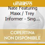 Nate Featuring Maxx / Trey Informer - Sing A Happy Song cd