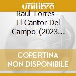 Raul Torres - El Cantor Del Campo (2023 Remaster) cd