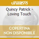 Quincy Patrick - Loving Touch cd musicale