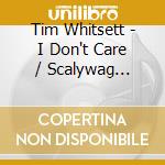 Tim Whitsett - I Don't Care / Scalywag (Digital 45) cd