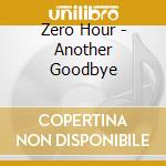 Zero Hour - Another Goodbye cd