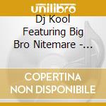 Dj Kool Featuring Big Bro Nitemare - Reggae Dance cd musicale
