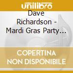Dave Richardson - Mardi Gras Party / Mardi Gras Magic (Digital 45) cd musicale