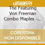 The Featuring Von Freeman Combo Maples - I Must Forget You / 99 Guys (Digital 45) cd