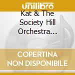 Kat & The Society Hill Orchestra Fontaine - This Time Baby cd