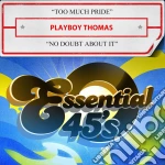 Playboy Thomas - Too Much Pride / No Doubt About It (Digital 45) cd