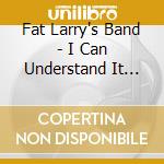 Fat Larry's Band - I Can Understand It (Remix) cd musicale