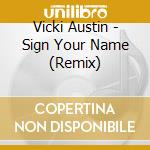 Vicki Austin - Sign Your Name (Remix) cd