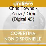 Chris Towns - Zanzi / Omi (Digital 45) cd