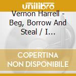Vernon Harrell - Beg, Borrow And Steal / I Had A Dream My Record cd