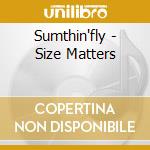Sumthin'fly - Size Matters cd