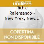 Richie Rallentando - New York, New York cd