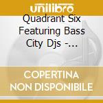Quadrant Six Featuring Bass City Djs - Body Mechanic (Re-Recorded Rambunctious Remixes) cd