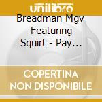 Breadman Mgv Featuring Squirt - Pay The Price cd