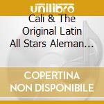 Cali & The Original Latin All Stars Aleman - Macarena (South Beach Rockstars Disko Remixes) cd