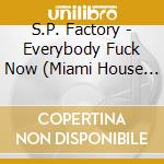 S.P. Factory - Everybody Fuck Now (Miami House Moguls Remixes) cd
