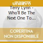 Terry Lynn - Who'll Be The Next One To Cry Over You cd
