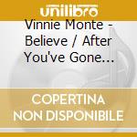 Vinnie Monte - Believe / After You've Gone (Digital 45) cd