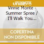 Vinnie Monte - Summer Spree / I'll Walk You Home (Digital 45) cd