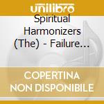 Spiritual Harmonizers (The) - Failure Is Not In God, It's In Me / Call God cd
