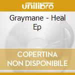 Graymane - Heal Ep cd