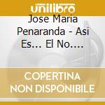 Jose Maria Penaranda - Asi Es... El No. 1 (2024 Remaster) cd