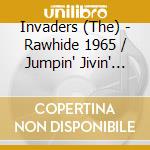 Invaders (The) - Rawhide 1965 / Jumpin' Jivin' Chord Progression cd